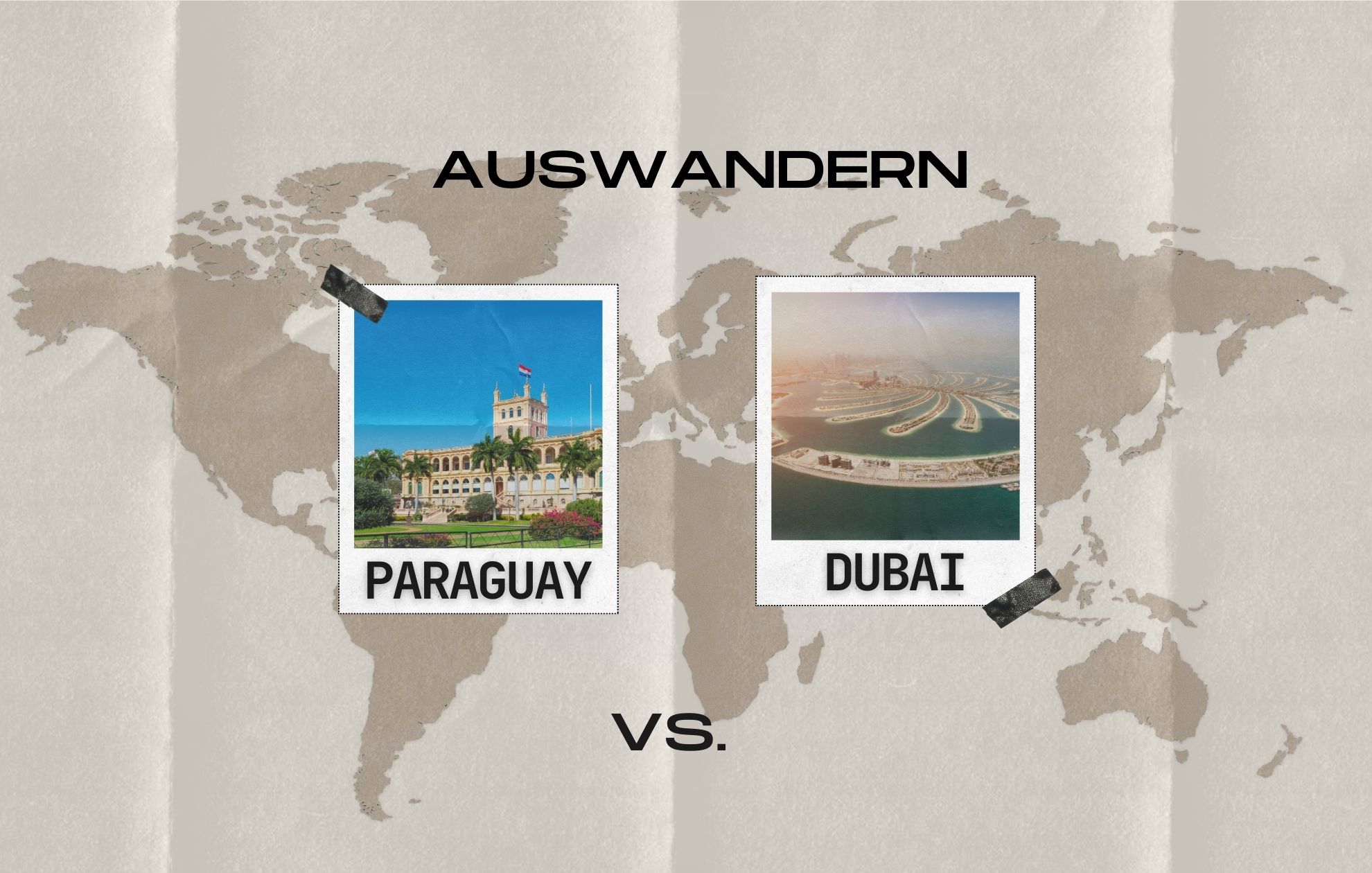 Auswandern - Paraguay vs Dubai